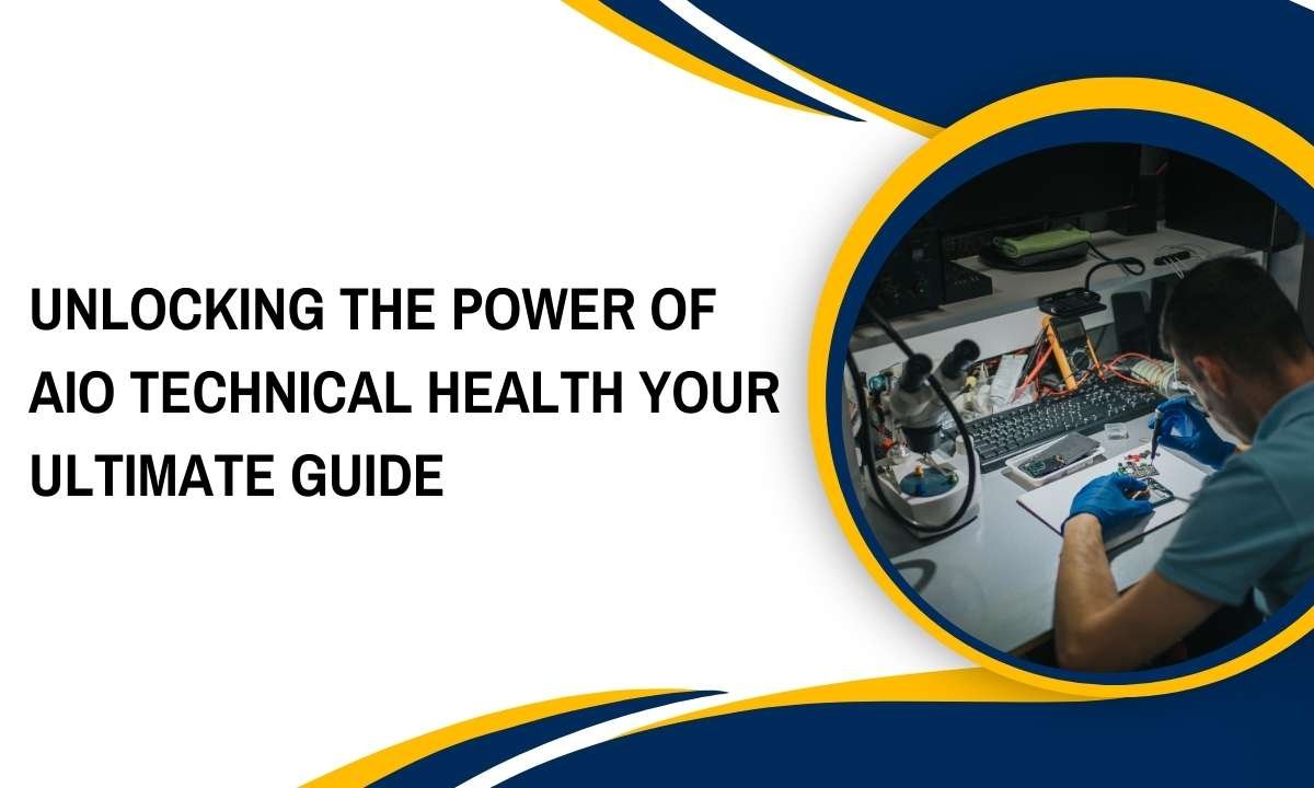Unlocking the Power of AIO Technical Health: Your Ultimate Guide