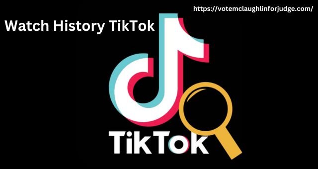 Watch History TikTok